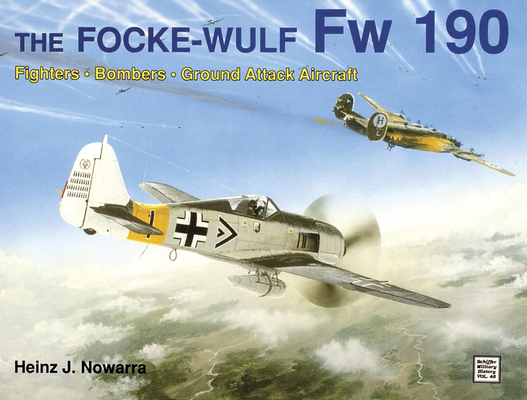 The Focke-Wulf FW 190 (Schiffer Military History #46) (Hardcover