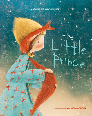 The Little Prince By Antoine De Saint-Exupery, Manuela Adreani (Illustrator) Cover Image