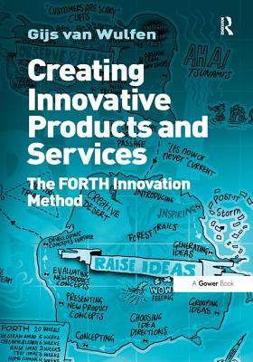 Creating Innovative Products and Services: The Forth Innovation Method Cover Image
