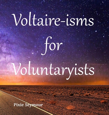 Voltaire-isms for Voluntaryists Cover Image