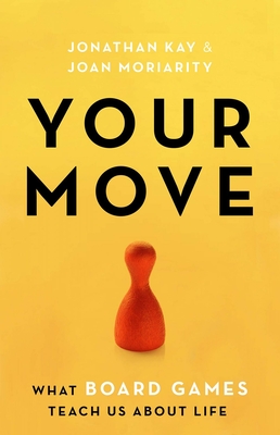 Your Move: What Board Games Teach Us about Life Cover Image