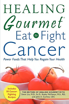 Healing Gourmet Eat to Fight Cancer Cover Image