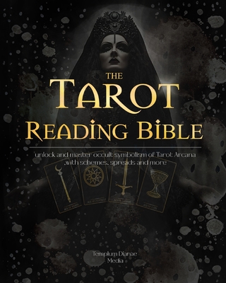 Tarot Reading Bible: unlock and master occult symbolism of Tarot Arcana, with schemes, spreads Cover Image