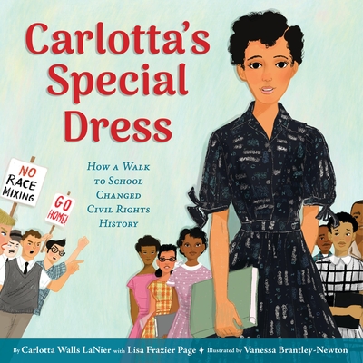 Carlotta's Special Dress: How a Walk to School Changed Civil Rights History By Carlotta Walls LaNier, Lisa Frazier Page, Vanessa Brantley-Newton (Illustrator) Cover Image