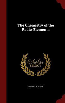 The Chemistry of the Radio-Elements Cover Image