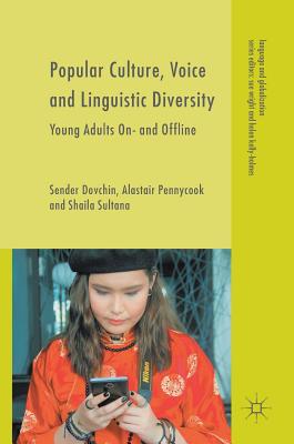 Popular Culture, Voice and Linguistic Diversity: Young Adults On- And Offline (Language and Globalization) Cover Image