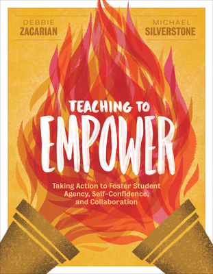 Teaching to Empower: Taking Action to Foster Student Agency, Self-Confidence, and Collaboration cover