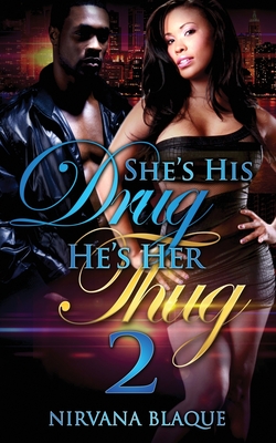 She's His Drug, He's Her Thug 2 By Nirvana Blaque Cover Image