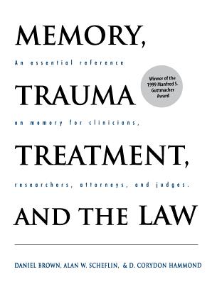 Memory, Trauma Treatment, and the Law By Daniel P. Brown, PhD, D. Corydon Hammond, Ph.D., Alan W. Scheflin Cover Image