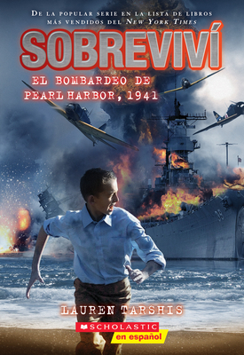 Sobreviví el bombardeo de Pearl Harbor, 1941 (I Survived the Bombing of Pearl Harbor, 1941) By Lauren Tarshis Cover Image
