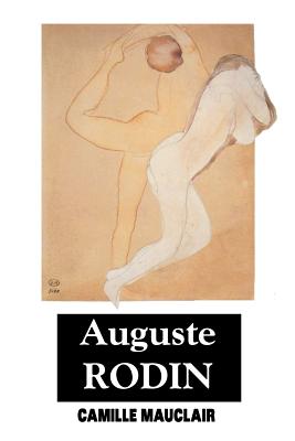 August Rodin: The Man - His Ideas - His Works (Sculptors) Cover Image