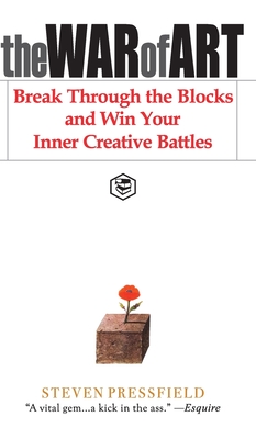 The War of Art: Break Through the Blocks and Win Your Inner Creative Battles By Steven Pressfield, Robert McKee (Foreword by) Cover Image