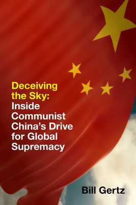 Deceiving the Sky: Inside Communist China's Drive for Global Supremacy Cover Image