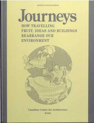 Journeys: How Travelling Fruit, Ideas and Buildings Rearrange Our Environment Cover Image