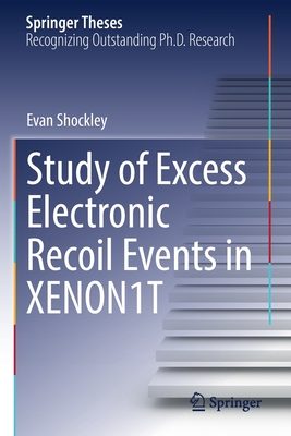 Study of Excess Electronic Recoil Events in Xenon1t (Springer Theses)