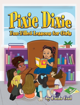 Pixie Dixie Fun-Filled Lessons for Girls By Paula Gail Cover Image