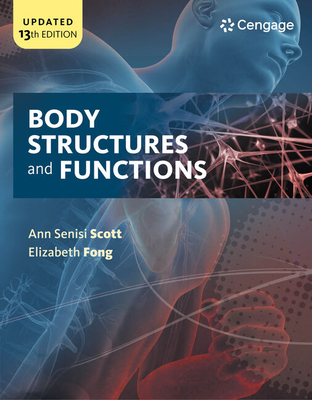 Body Structures and Functions Updated (Mindtap Course List) By Ann Senisi Scott, Elizabeth Fong Cover Image