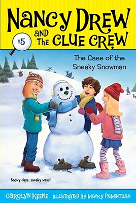 Case of the Sneaky Snowman (Nancy Drew and the Clue Crew #5)