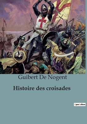 Histoire des croisades Cover Image