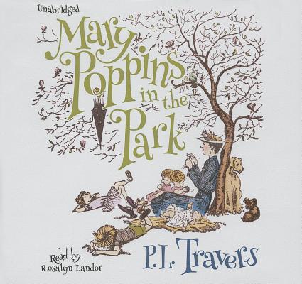 Mary Poppins in the Park By P. L. Travers, Rosalyn Landor (Read by) Cover Image