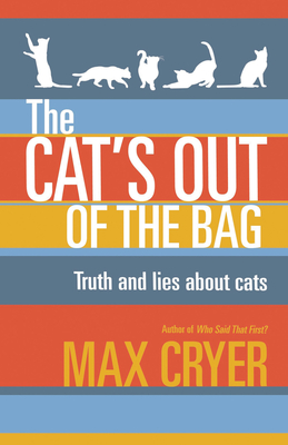 The Cat's Out of the Bag: Truth and Lies about Cats