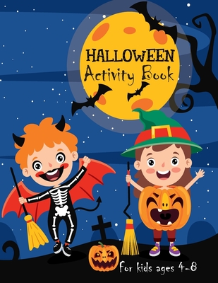 Halloween Activity Book For Kids Ages 4-8: A Fun Activity Book With Colored Interior Shadow Matching, Dot to Dot and much more.... By Lilac Eudora Patrick Cover Image