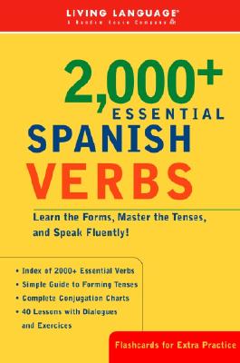 2000+ Essential Spanish Verbs: Learn the Forms, Master the Tenses, and Speak Fluently! (Essential Vocabulary) Cover Image