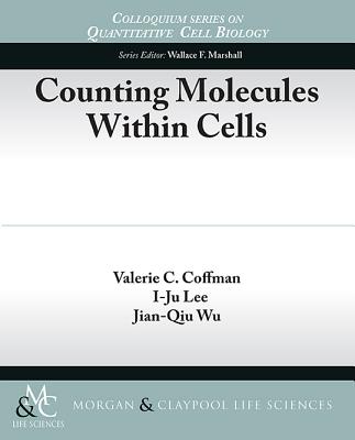 Counting Molecules Within Cells (Colloquium Quantitative Cell Biology)