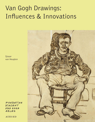 Van Gogh: Drawings: Influences & Innovations Cover Image