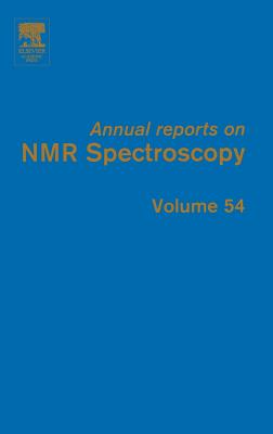 Annual Reports on NMR Spectroscopy: Volume 54 By Graham A. Webb (Editor) Cover Image