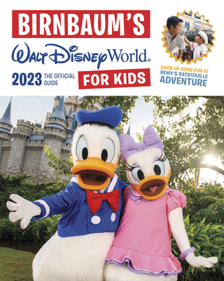 Birnbaum's 2023 Walt Disney World for Kids: The Official Guide (Birnbaum Guides) By Birnbaum Guides Cover Image