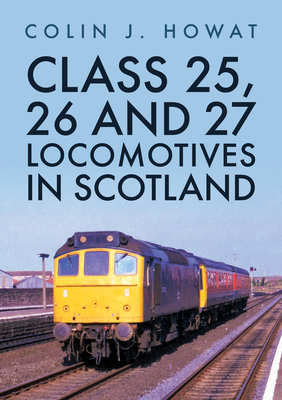 Class 25, 26 and 27 Locomotives in Scotland Cover Image