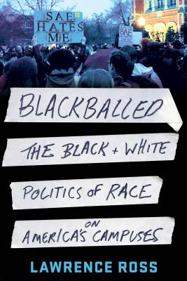 Blackballed: The Black and White Politics of Race on America's Campuses By Lawrence Ross Cover Image
