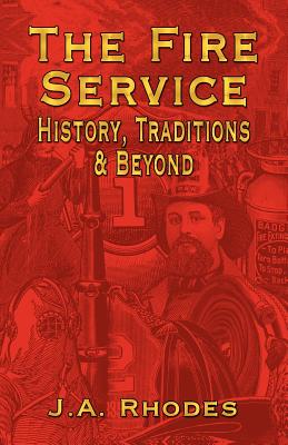 The Fire Service: History, Traditions & Beyond Cover Image