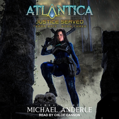 Justice Served By Michael Anderle, Chloe Cannon (Read by) Cover Image