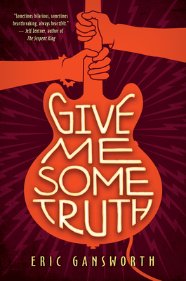 Give Me Some Truth By Eric Gansworth Cover Image