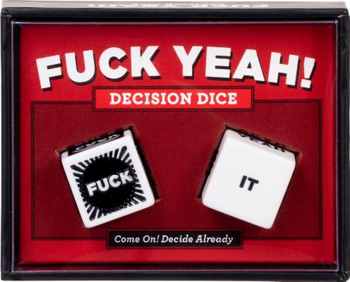 Fuck Yeah! Decision Dice: (Grab Bag Gift, Novelty Item, Stocking Stuffer, Party Favor, Adult Birthday Gift, Humor Gift) Cover Image