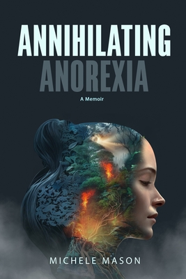 Annihilating Anorexia: A Memoir Cover Image