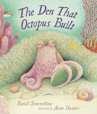 The Den That Octopus Built (Animal Habitats #3) Cover Image