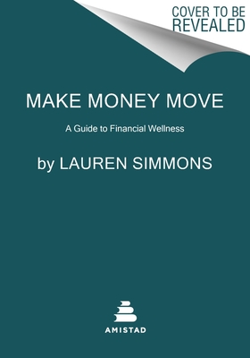 Make Money Move: A Guide to Financial Wellness Cover Image