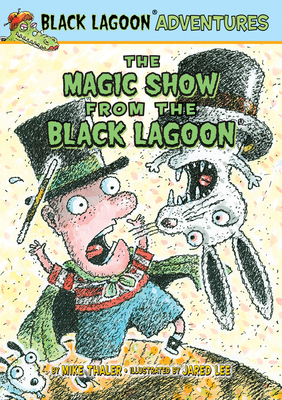 The Magic Show from the Black Lagoon (Black Lagoon Adventures)