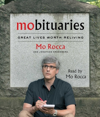 Mobituaries: Great Lives Worth Reliving By Mo Rocca, Mo Rocca (Read by) Cover Image
