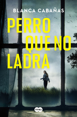 Perro que no ladra / The Dog that Doesnt Bark By Blanca Cabañas Cover Image