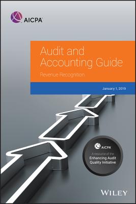 Audit and Accounting Guide: Revenue Recognition 2019 (AICPA Audit and Accounting Guide) By Aicpa Cover Image