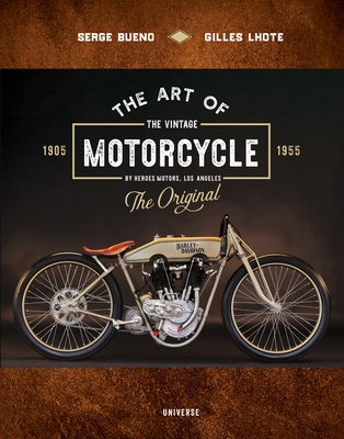 The Art of the Vintage Motorcycle By Serge Bueno, Gilles Lhote Cover Image