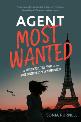 Agent Most Wanted: The Never-Before-Told Story of the Most Dangerous Spy of World War II cover