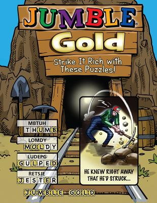 Jumble® Gold: Strike It Rich with These Puzzles! (Jumbles®)