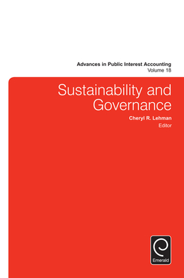 Sustainability and Governance (Advances in Public Interest Accounting #18) By Cheryl R. Lehman (Editor) Cover Image