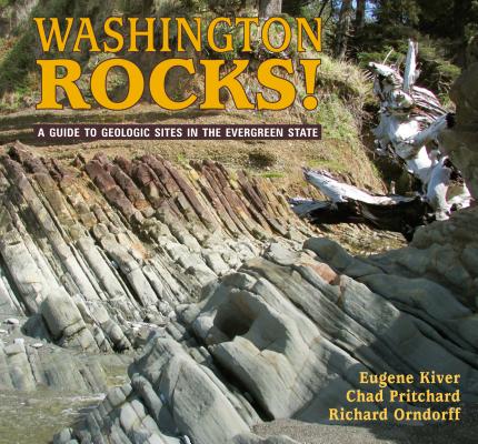 Washington Rocks (Geology Rocks!) By Eugene Kiver, Chad Pritchard, Richard Orndorff Cover Image