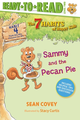 Sammy and the Pecan Pie: Habit 4 (Ready-to-Read Level 2)  (The 7 Habits of Happy Kids #4) Cover Image